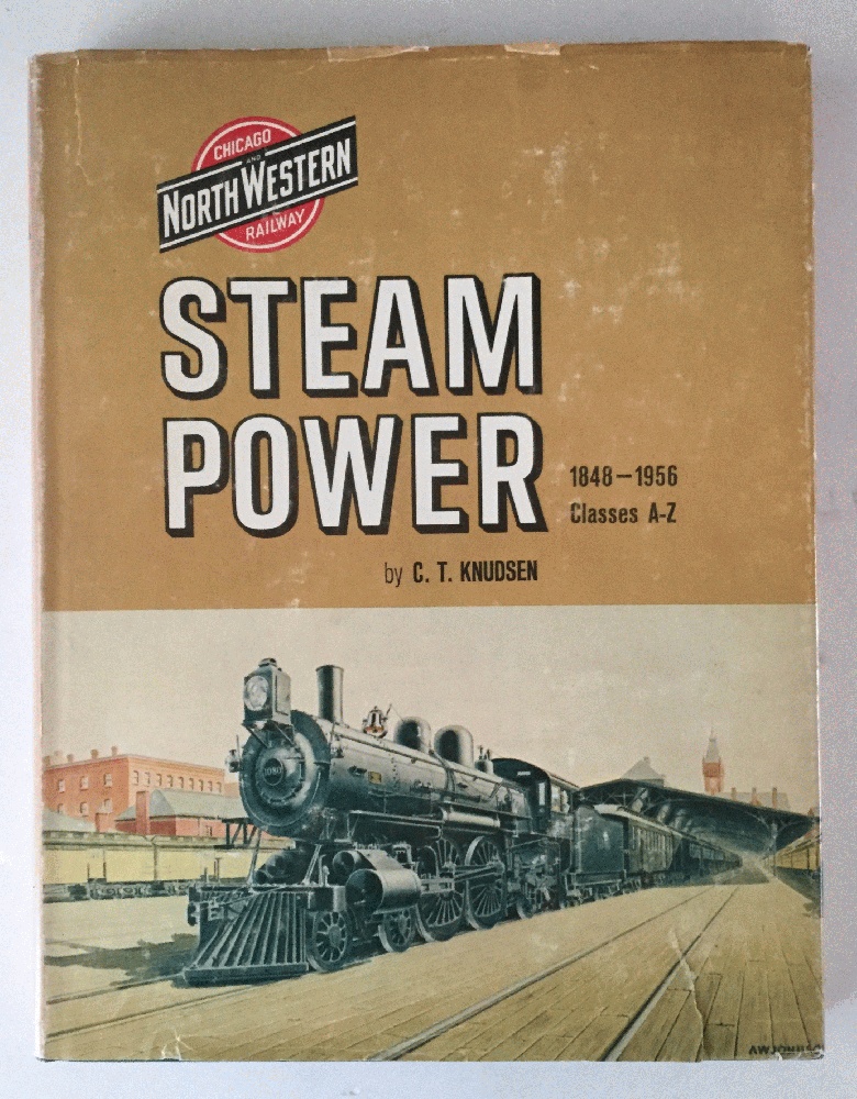 Image for Chicago and Northwestern Railway: Steam Power, 1848-1956, Classes A-Z