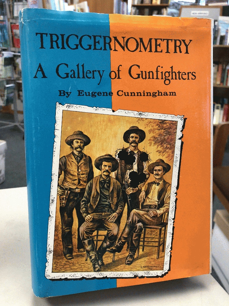 Image for Triggernometry: A Gallery of Gunfighters.