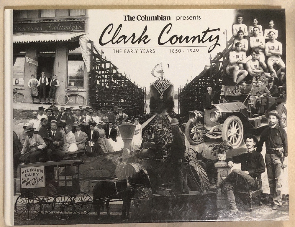 Image for The Columbian Presents - Clark County: The Early Years 1850-1949