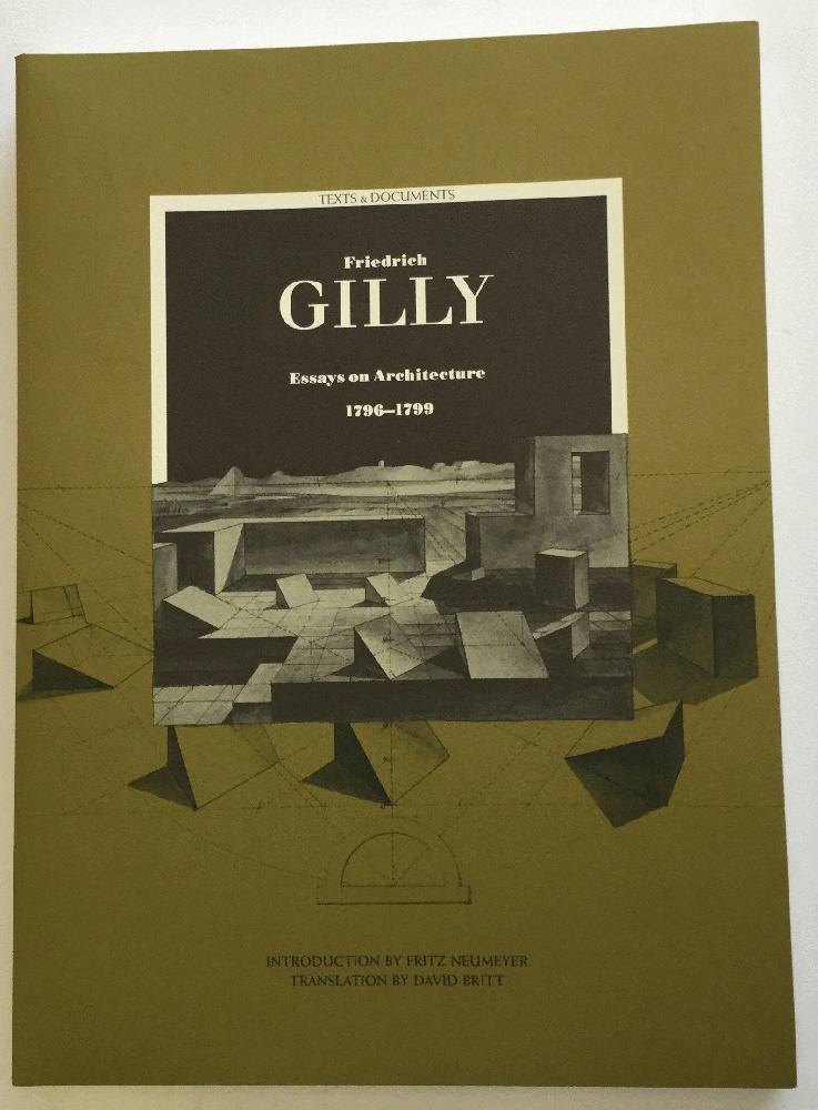 Image for Friedrich Gilly: Essays on Architecture, 1796-1799 (Texts & Documents)