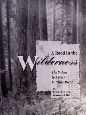 book cover: A Road in the Wilderness: The Salem to Astoria Military Road