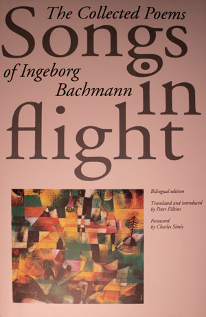 book cover: Songs in Flight: The Collected Poems of Ingeborg Bachmann