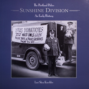 book cover: The Portland Police Sunshine Division: An Early History