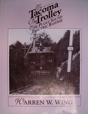 book cover: To Tacoma by Trolley: The Puget Sound Electric Railway