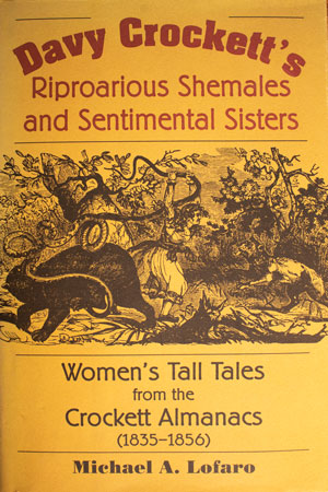 book cover: Davy Crockett's Riproarious Shemales and Sentimental Sisters