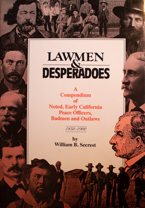 book cover: Lawmen and Desperadoes: A Compendium of Noted Early California Peace Officers, Badmen, and Outlaws